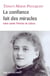 La confiance fait des miracles : Selon sainte Thérèse de Lisieux