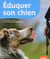 Éduquer son chien - les bonnes bases et des exercices pratiques