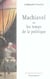 Machiavel ou les temps de la politique
