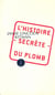 L'histoire secrete du plomb
