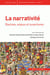 La narrativité - racines, enjeux et ouvertures