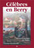 Célèbres en Berry - les personnalités de l'Indre