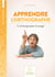 Lire & écrire : cycle 3 - apprendre l'orthographe t.1 : orthographe d'usage