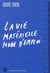 La vie matérielle mode d'emploi