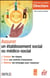 ASSURER UN ETABLISSEMENT SOCIAL OU MEDICO-SOCIAL