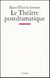 Le theatre postdramatique