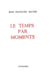 Le temps par moments