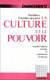 La culture et le pouvoir - transformations sociales et expressions novatrices
