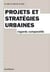 Projets et stratégies urbaines - regards comparatifs