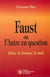Faust ou l'autre en question - Dieu, la femme, le mal