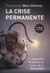 La crise permanente - l'oligarchie financière et l'échec de la démocratie (3e édition)