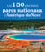 Les 150 plus beaux parcs nationaux d'Amérique du Nord (édition 2021)