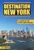 Destination New York : le guide du site www.cnewyork.net (5e édition)