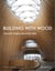 Building with wood : the new timber architecture