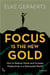 Focus is the new gold