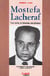Mostafa lacheraf - une oeuvre, un itinéraire, une référence