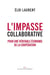 L'impasse collaborative - pour une véritable économie de la collaboration