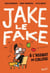 Jake le fake Tome 1 - à l'assaut du collège