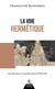 La voie hermétique : Introduction à la philosophie d'Hermès