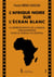 L afrique noire sur l ecran blanc - la representation de l afrique subsaharienne dans le cinema occi