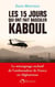 Les 15 jours qui ont fait basculer Kaboul