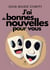 J'ai de bonnes nouvelles pour vous