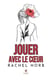 Jouer avec le coeur