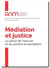 Mediation et justice - la place de l'excuse et du pardon en questions