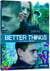 Better Things