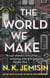 The world we make