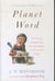 Planet word - the story of language from the earliest grunts to twitter and beyond
