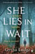 SHE LIES IN WAIT: SIX FRIENDS. ONE KILLER. WHO DO YOU TRUST?