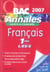 Objectif bac - français - 1ères l, es, s - annales, sujets et corrigés (édition 2007)
