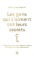 Les gens qui s'aiment ont leurs secrets : 7 clés puissantes pour réparer (enfin) son coeur et aimer pleinement