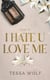 I hate u love me 3