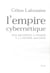 L'empire cybernétique - des machines à penser à la pensée-machine