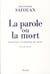 La parole ou la mort - essai sur la division du sujet
