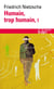 Humain, trop humain Tome 1 - un livre pour esprits libres