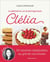 La pâtisserie, ça se partage avec Clélia : 50 recettes adaptables au gré de vos envies