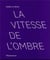 La vitesse de l'ombre