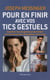 Pour en finir avec vos tics gestuels - supprimer tous les gestes qui perturbent votre communication et brouillent votre image
