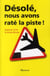 Désolé, nous avons raté la piste