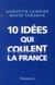 Dix idées qui coulent la France