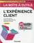 La boîte à outils : l'expérience client (3e édition)