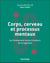 Corps, cerveau et processus mentaux : Les fondements sensori-moteurs de la cognition