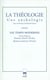La Théologie. Une anthologie, tome IV