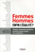 Femmes-hommes : enfin l'égalité ? politiques, responsable d'entreprises, partenaires sociaux, experts... leurs propositions !