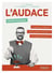L'audace, mode d'emploi - comment adapter votre niveau d'audace à chaque situation