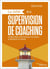 La Bible de la supervision de coaching - fondamentaux et méthodes pour se préparer, se développer et