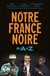 Notre France noire : de A à Z